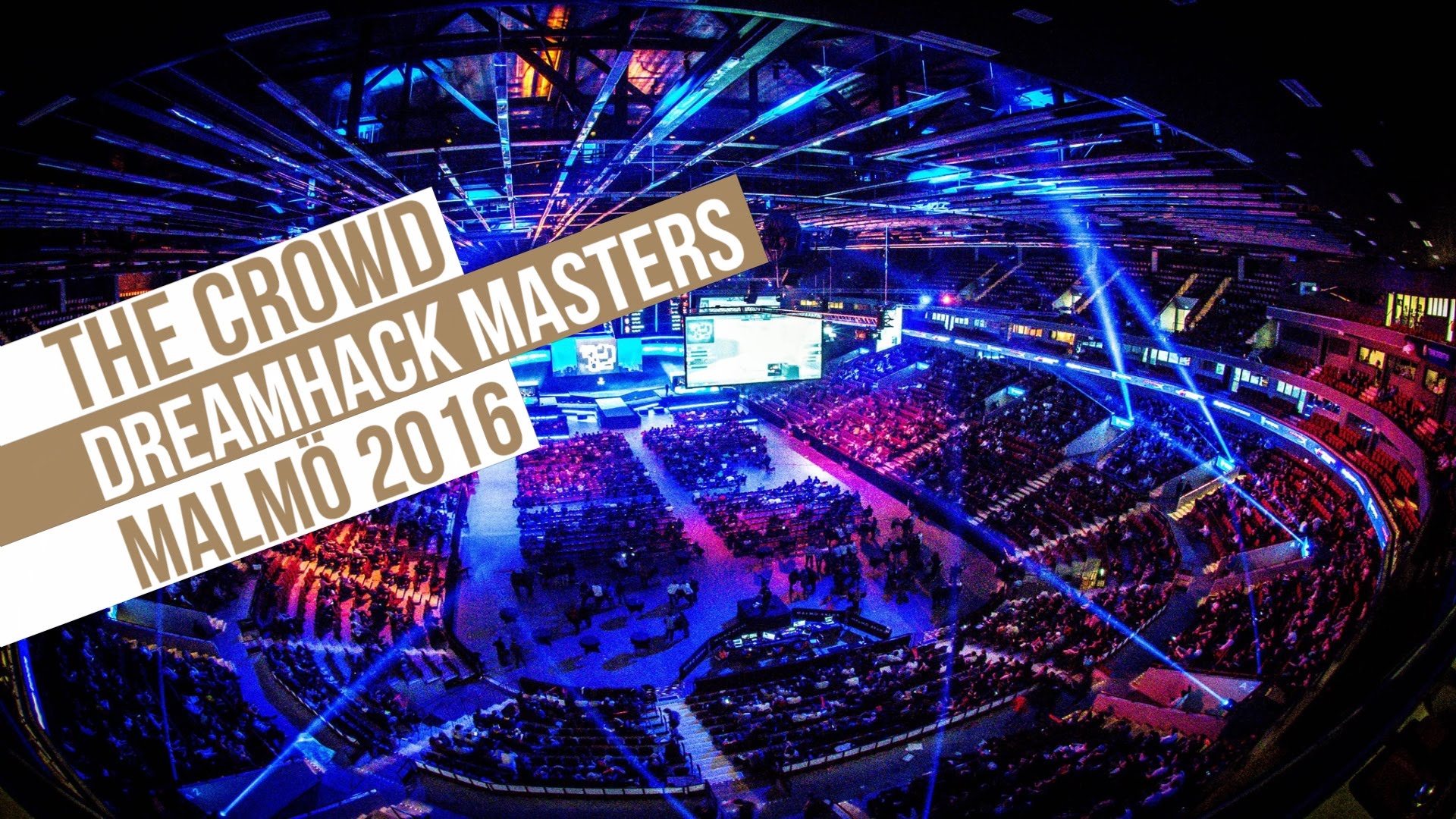 DreamHack Malmo CSGO 2017
