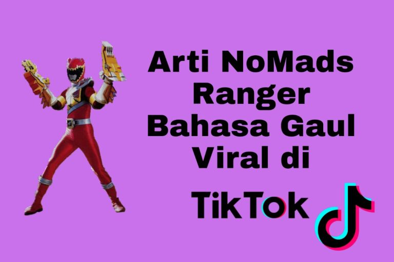 Arti Nomads Ranger Bahasa Gaul Viral di TikTok