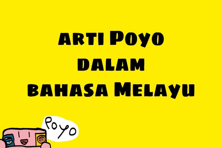 Ini Arti Poyo dalam Bahasa Melayu