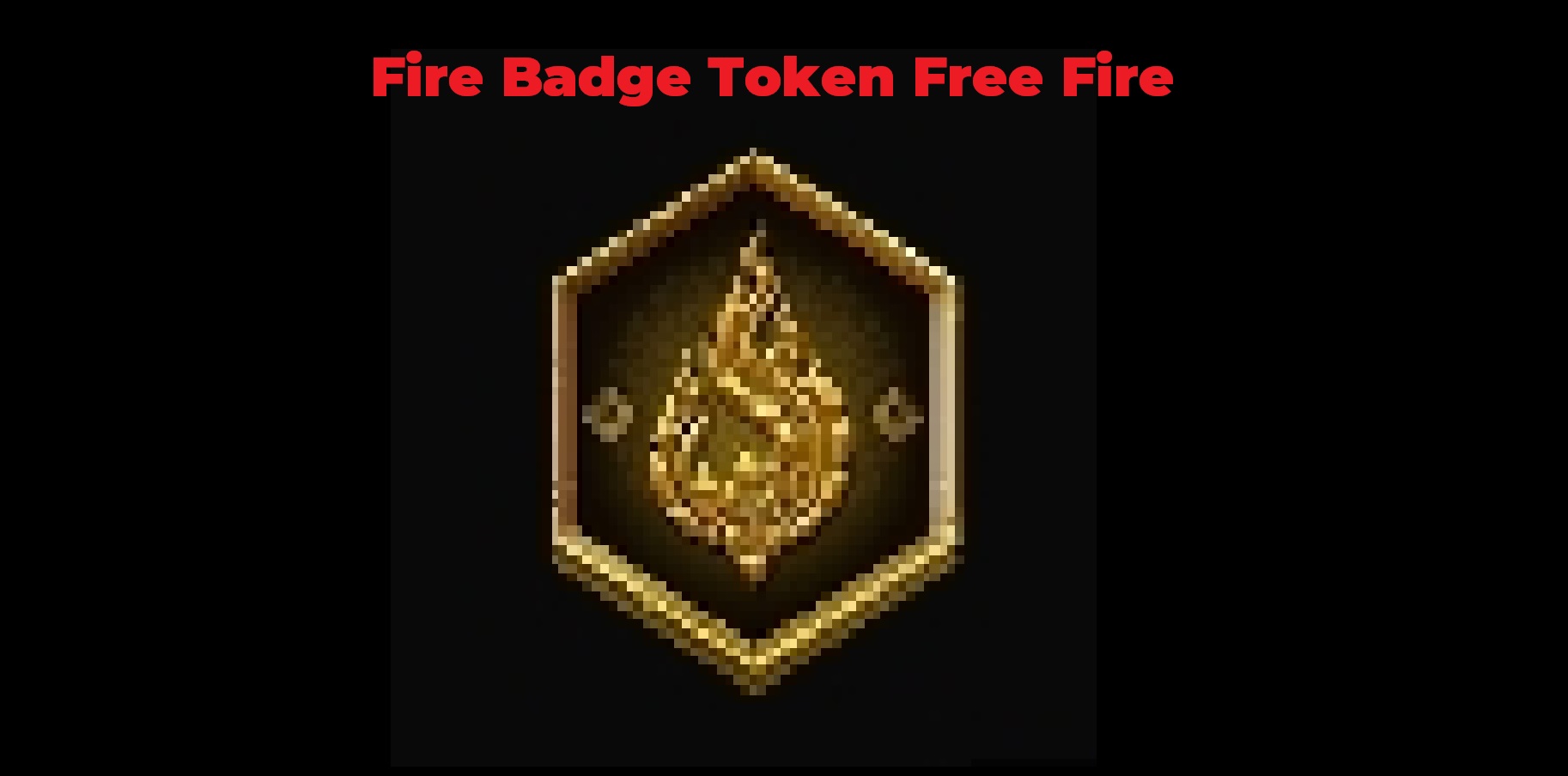 Cara Mendapatkan Token FF Fire Badge Free Fire 2020