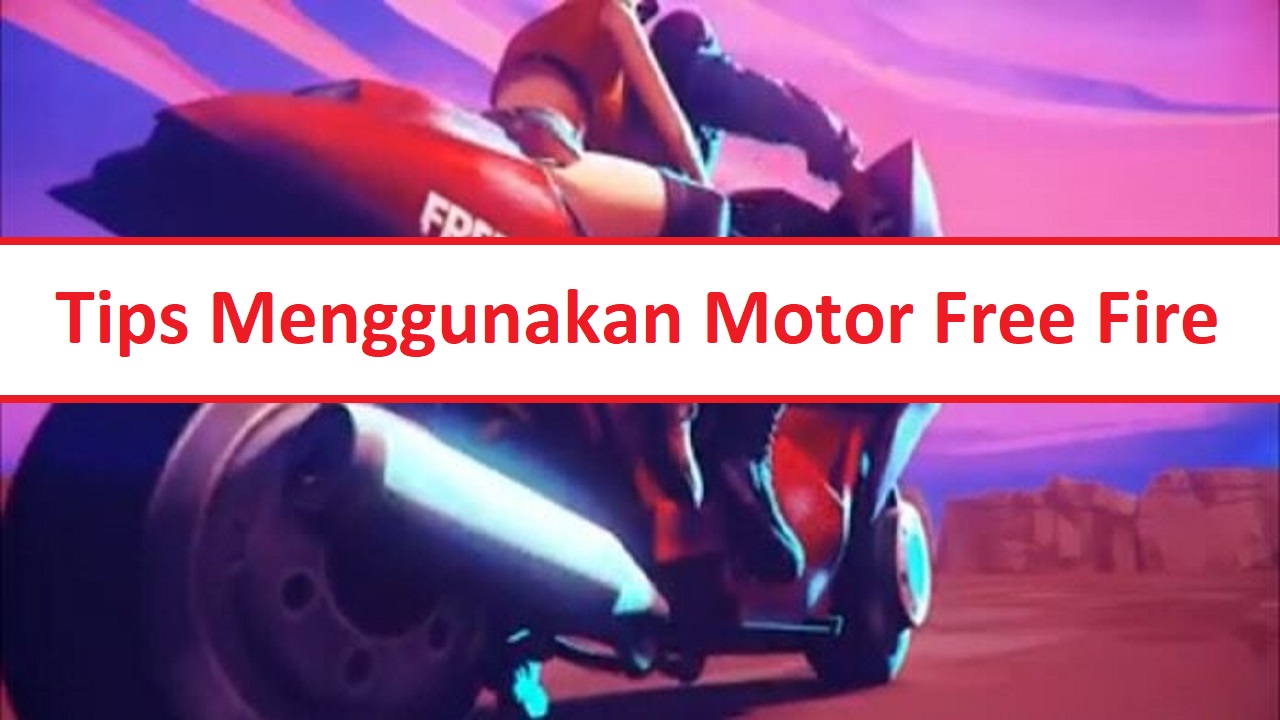 Tips Terbaik Menggunakan Motor FF Setelah Buff Di Free Fire